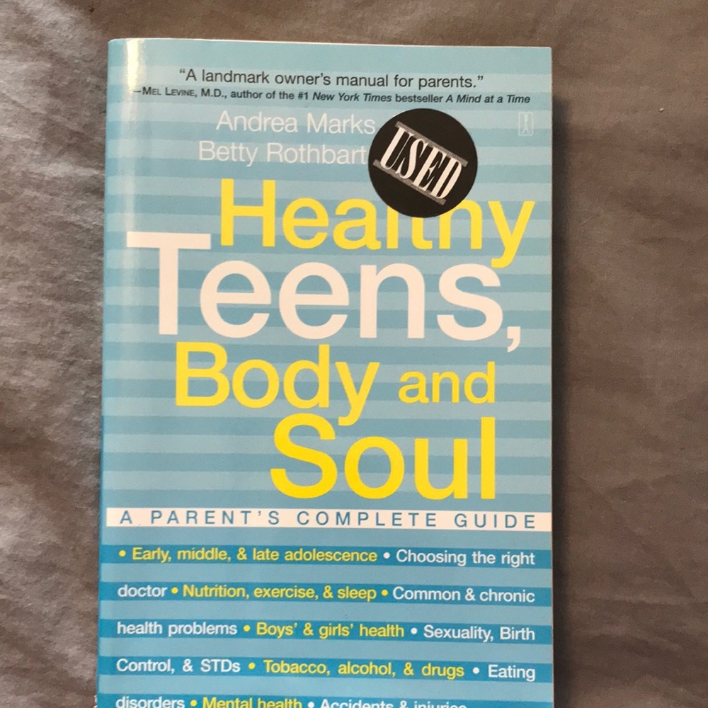 Healthy Teens, Body and Soul by Andrea Marks MD& Betty Rothbart MSW.